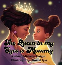 Cover image for The Queen in my Eyes is Mommy