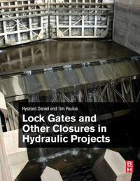 Cover image for Lock Gates and Other Closures in Hydraulic Projects