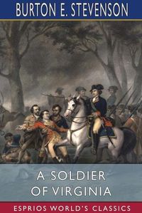 Cover image for A Soldier of Virginia (Esprios Classics)