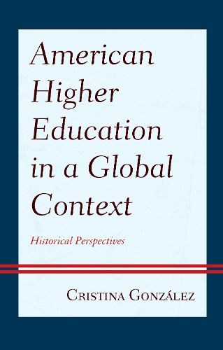 Cover image for American Higher Education in a Global Context: Historical Perspectives