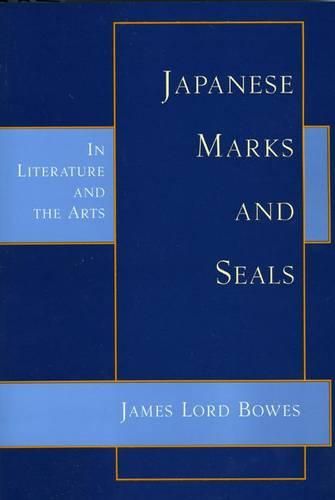 Japanese Marks & Seals: In Literature and the Arts