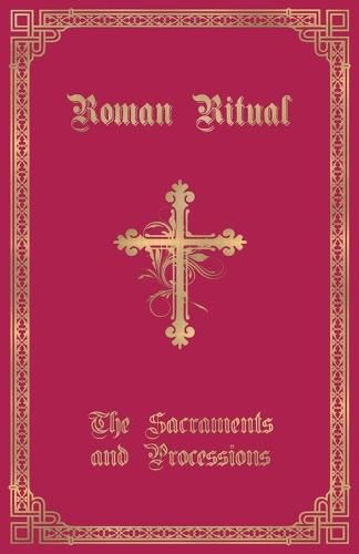 Cover image for The Roman Ritual: Volume I: Sacraments and Processions