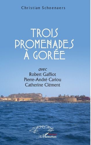 Cover image for Trois promenades a Goree