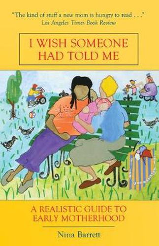 Cover image for I Wish Someone Had Told Me: A Realistic Guide to Early Motherhood