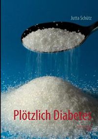 Cover image for Ploetzlich Diabetes: Es geht auch ohne Pillen