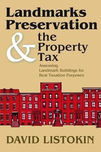 Cover image for Landmarks Preservation &the Property Tax: Assessing Landmark Buildings for Real Taxation Purposes