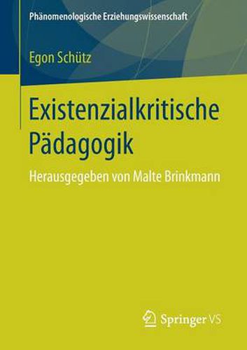 Existenzialkritische Padagogik: Herausgegeben Von Malte Brinkmann