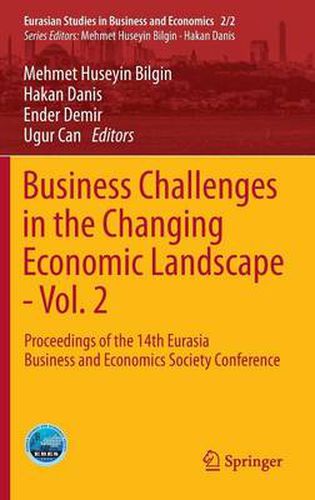 Business Challenges in the Changing Economic Landscape - Vol. 2: Proceedings of the 14th Eurasia Business and Economics Society Conference