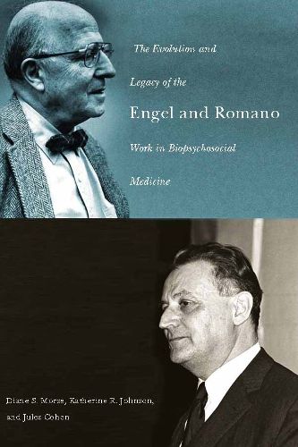 Cover image for The Evolution and Legacy of the Engel and Romano Work in Biopsychosocial Medicine