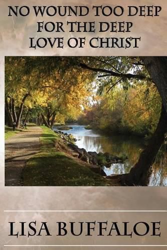 Cover image for No Wound Too Deep: For The Deep Love of Christ