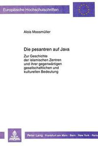 Cover image for Pesantren Auf Java: Zur Geschichte Der Islamischen Zentren Und Ihrer Gegenwaertigen Gesellschaftlichen Und Kulturellen Bedeutung