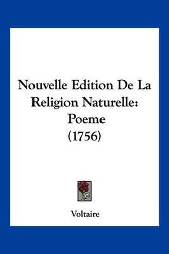 Cover image for Nouvelle Edition de La Religion Naturelle: Poeme (1756)