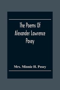 Cover image for The Poems Of Alexander Lawrence Posey