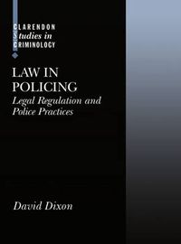 Cover image for Law in Policing: Legal Regulation and Police Practices