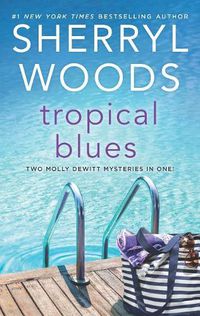 Cover image for Tropical Blues: Two Molly DeWitt Mysteries in One!