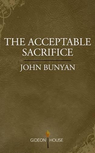 Cover image for The Acceptable Sacrifice: The Excellency of a Broken Heart