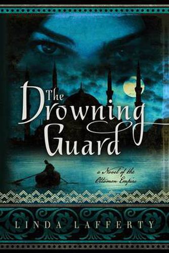 The Drowning Guard: A Novel of the Ottoman Empire