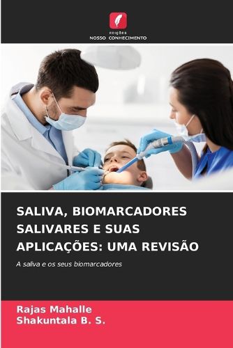 Cover image for Saliva, Biomarcadores Salivares E Suas Aplicacoes