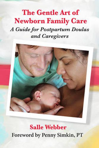 Cover image for The Gentle Art of Newborn Family Care: A Guide for Postpartum Doulas and Caregivers