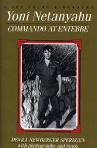 Cover image for Yoni Netanyahu: Commando at Entebbe