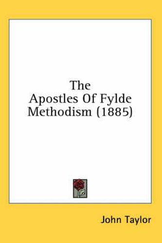 Cover image for The Apostles of Fylde Methodism (1885)