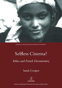 Cover image for Selfless Cinema?: Ethics and French Documentary