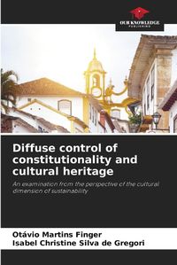 Cover image for Diffuse control of constitutionality and cultural heritage