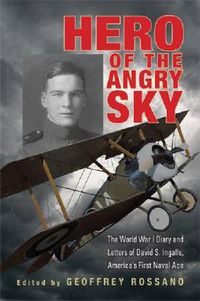 Cover image for Hero of the Angry Sky: The World War I Diary and Letters of David S. Ingalls, America's First Naval Ace