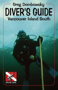 Cover image for Diver S Guide: Vancouver Island South