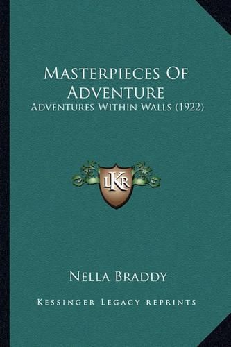Cover image for Masterpieces of Adventure: Adventures Within Walls (1922)