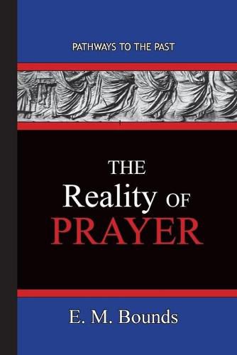 Cover image for The Reality of Prayer: Pathways To The Past