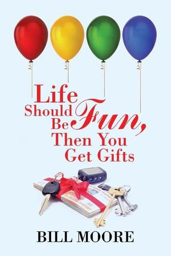 Cover image for Life Should Be Fun, Then You Get Gifts