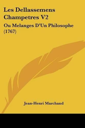 Cover image for Les Dellassemens Champetres V2: Ou Melanges D'Un Philosophe (1767)