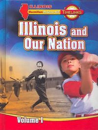 Cover image for Il Timelinks: Illinois and Our Nation, Volume 1 Student Edition