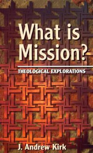 What is Mission?: Theological Explorations