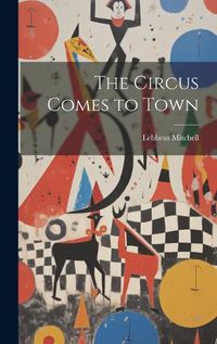 Cover image for The Circus Comes to Town