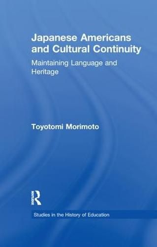 Cover image for Japanese Americans and Cultural Continuity: Maintaining Language and Heritage