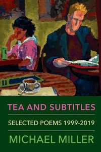 Cover image for Tea and Subtitles: Selected Poems 1999-2019