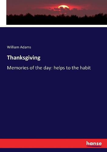 Cover image for Thanksgiving: Memories of the day: helps to the habit