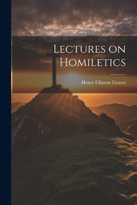 Cover image for Lectures on Homiletics