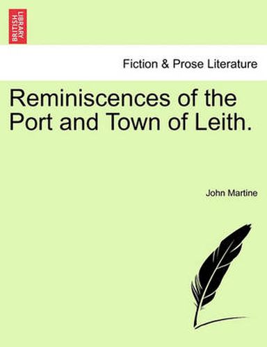 Cover image for Reminiscences of the Port and Town of Leith.