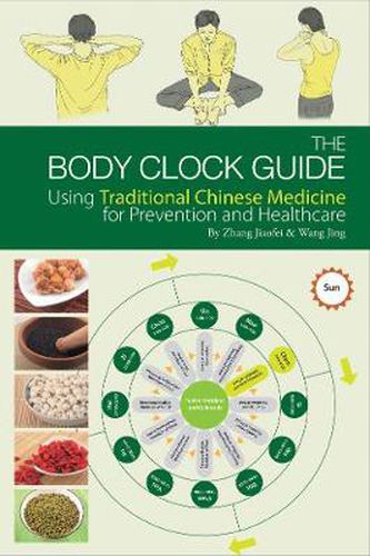 Cover image for The Body Clock Guide: Using Traditional Chinese Medicine for Prevention and Healthcare