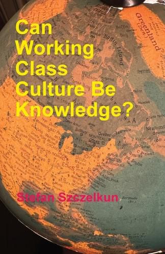 Cover image for Can Working Class Culture be Knowledge?