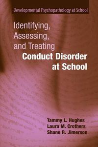 Cover image for Identifying, Assessing, and Treating Conduct Disorder at School