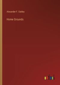 Cover image for Home Grounds