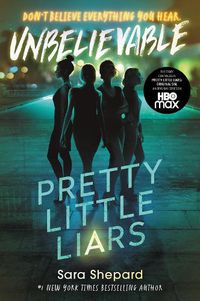 Cover image for Pretty Little Liars #4: Unbelievable