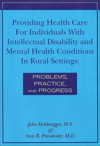 Cover image for Providing Health Care for Individuals with Intellectual Disability and Mental Health Conditions in Rural Settings: Problems, Practice, and Progress