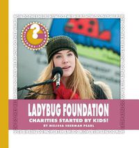 Cover image for Ladybug Foundation: Charities Started by Kids!