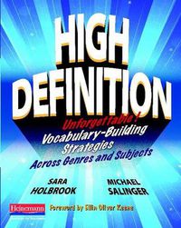 Cover image for High Definition: Unforgettable Vocabulary-Building Strategies Across Genres and Subjects