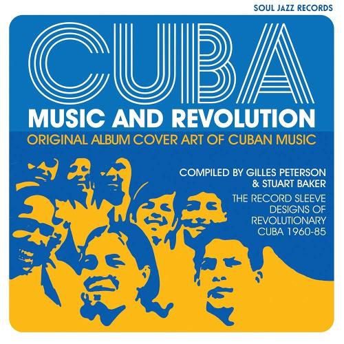 Cover image for Cuba: Music and Revolution: Original Album Cover Art of Cuban Music, The Record Sleeve Designs of Revolutionary Cuba 1960-85